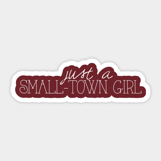 Just a Small Town Girl Sticker by winsteadwandering